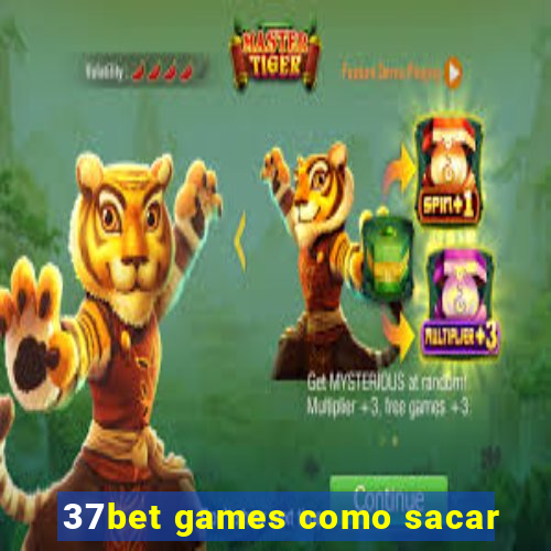 37bet games como sacar